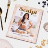 Sculpt: A Protein Cookbook By Cassey Ho